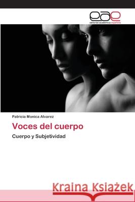 Voces del cuerpo Alvarez, Patricia Monica 9786202097741