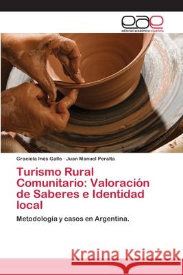 Turismo Rural Comunitario: Valoración de Saberes e Identidad local Gallo, Graciela Inés 9786202098038