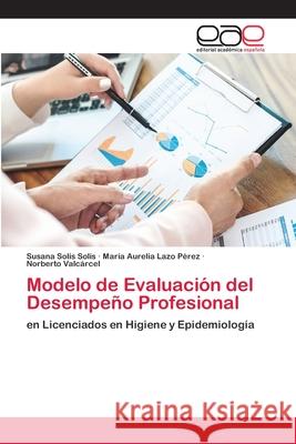 Modelo de Evaluación del Desempeño Profesional Solis Solis, Susana 9786202098601 Editorial Académica Española