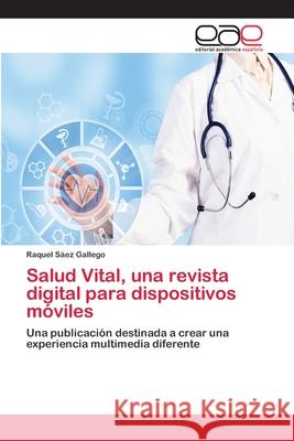 Salud Vital, una revista digital para dispositivos móviles Sáez Gallego, Raquel 9786202099363