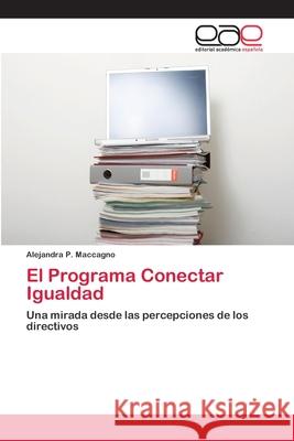 El Programa Conectar Igualdad Maccagno, Alejandra P. 9786202099745 Editorial Académica Española