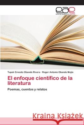 El enfoque científico de la literatura Obando Rivera, Tupak Ernesto 9786202100380