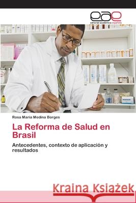 La Reforma de Salud en Brasil Medina Borges, Rosa María 9786202100847 Editorial Académica Española