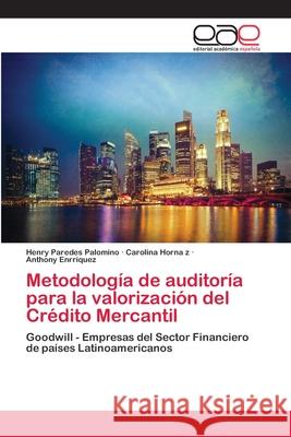 Metodología de auditoría para la valorización del Crédito Mercantil Paredes Palomino, Henry 9786202101240 Editorial Académica Española