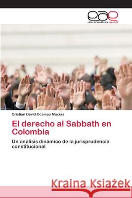 El derecho al Sabbath en Colombia Ocampo Macías, Cristian David 9786202101318 Editorial Académica Española