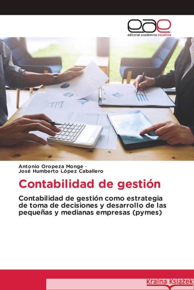 Contabilidad de gestion Antonio Oropeza Monge Jose Humberto Lopez Caballero  9786202101424 Editorial Academica Espanola