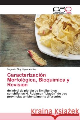 Caracterización Morfológica, Bioquímica y Revisión López Medina, Segundo Eloy 9786202102117