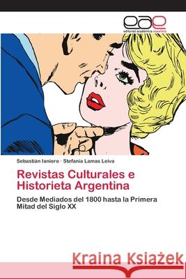 Revistas Culturales e Historieta Argentina Ianiero, Sebastián 9786202102155 Editorial Académica Española