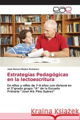 Estrategias Pedagogicas en la lectoescritura Juan Manuel Mojica Fentanez   9786202102490 Editorial Academica Espanola