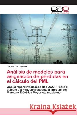 Análisis de modelos para asignación de pérdidas en el cálculo del PML García Félix, Gabriel 9786202102803