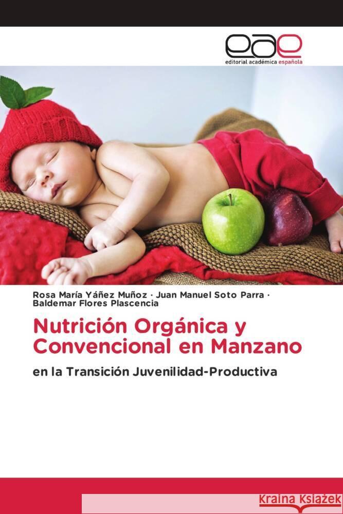 Nutrición Orgánica y Convencional en Manzano Yáñez Muñoz, Rosa María, Soto Parra, Juan Manuel, Flores Plascencia, Baldemar 9786202103244