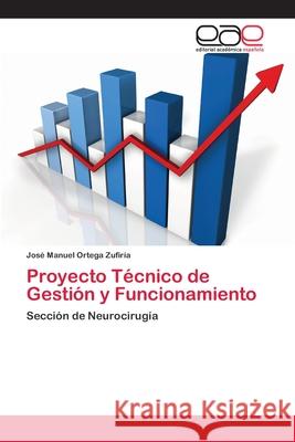 Proyecto Técnico de Gestión y Funcionamiento Ortega Zufiría, José Manuel 9786202103381