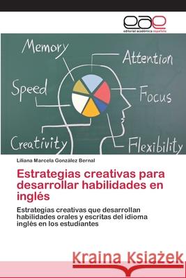 Estrategias creativas para desarrollar habilidades en inglés González Bernal, Liliana Marcela 9786202103503