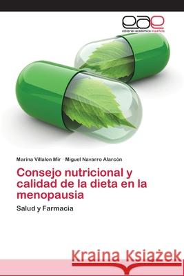 Consejo nutricional y calidad de la dieta en la menopausia Villalon Mir, Marina 9786202103596 Editorial Académica Española