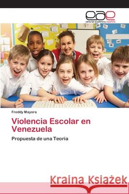 Violencia Escolar en Venezuela Mayora, Freddy 9786202103640 Editorial Académica Española