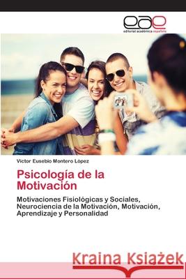 Psicología de la Motivación Montero López, Víctor Eusebio 9786202103817