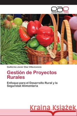 Gestión de Proyectos Rurales Díaz Villavicencio, Guillermo Javier 9786202104944