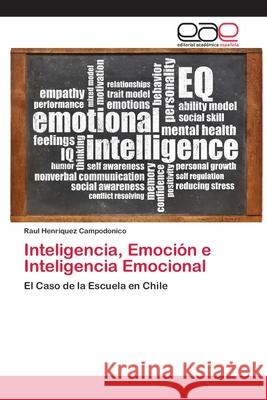 Inteligencia, Emoción e Inteligencia Emocional Henriquez Campodonico, Raul 9786202105187