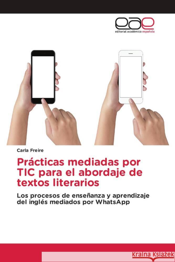 Practicas mediadas por TIC para el abordaje de textos literarios Carla Freire   9786202105576 Editorial Academica Espanola