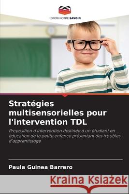 Stratégies multisensorielles pour l'intervention TDL Guinea Barrero, Paula 9786202105620 Editions Notre Savoir