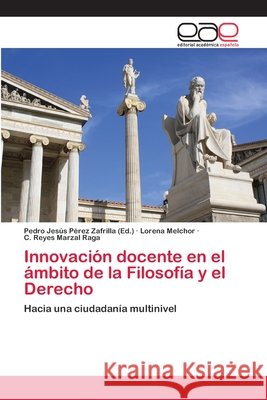 Innovación docente en el ámbito de la Filosofía y el Derecho Pérez Zafrilla, Pedro Jesús 9786202106535