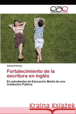 Fortalecimiento de la escritura en inglés Rincón, Adriana 9786202108294 Editorial Académica Española