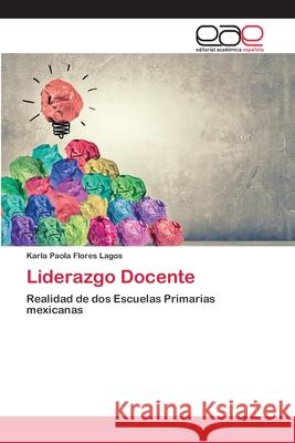 Liderazgo Docente Flores Lagos, Karla Paola 9786202108751 Editorial Académica Española