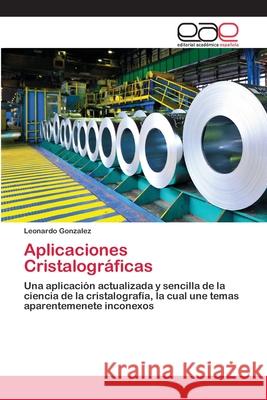 Aplicaciones Cristalográficas Gonzalez, Leonardo 9786202108966 Editorial Académica Española