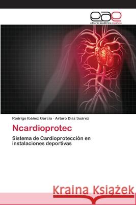 Ncardioprotec Ibáñez García, Rodrigo 9786202109017 Editorial Académica Española