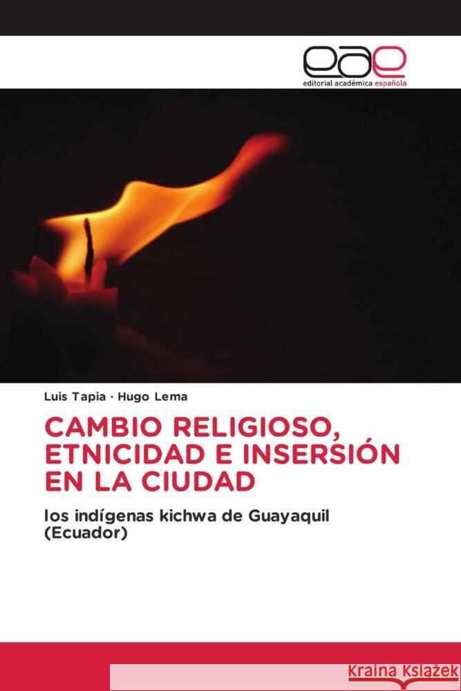 Cambio Religioso, Etnicidad E Insersi?n En La Ciudad Luis Tapia Hugo Lema 9786202109277 Editorial Academica Espanola