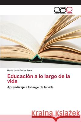 Educación a lo largo de la vida Flores Tena, María José 9786202109864 Editorial Académica Española