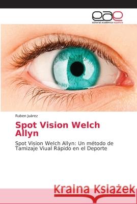 Spot Vision Welch Allyn Juárez, Ruben 9786202110020