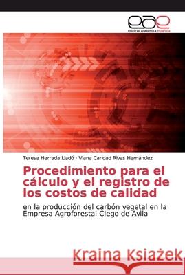 Procedimiento para el cálculo y el registro de los costos de calidad Herrada Lladó, Teresa 9786202110068 Editorial Académica Española