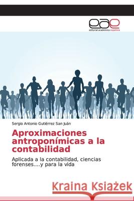 Aproximaciones antroponímicas a la contabilidad Gutiérrez San Juán, Sergio Antonio 9786202110211 Editorial Académica Española