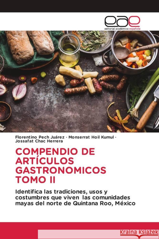 Compendio de Art?culos Gastronomicos Tomo II Florentino Pec Monserrat Hoi Jossafat Cha 9786202110563 Editorial Academica Espanola