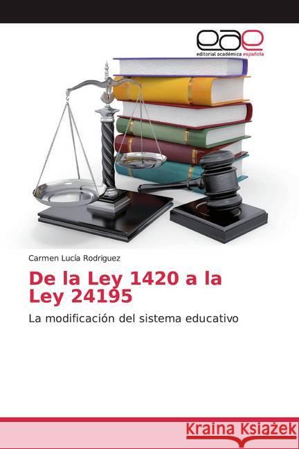 De la Ley 1420 a la Ley 24195 : La modificación del sistema educativo Rodriguez, Carmen Lucía 9786202111096