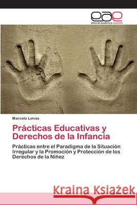 Prácticas Educativas y Derechos de la Infancia Leivas, Marcela 9786202111393