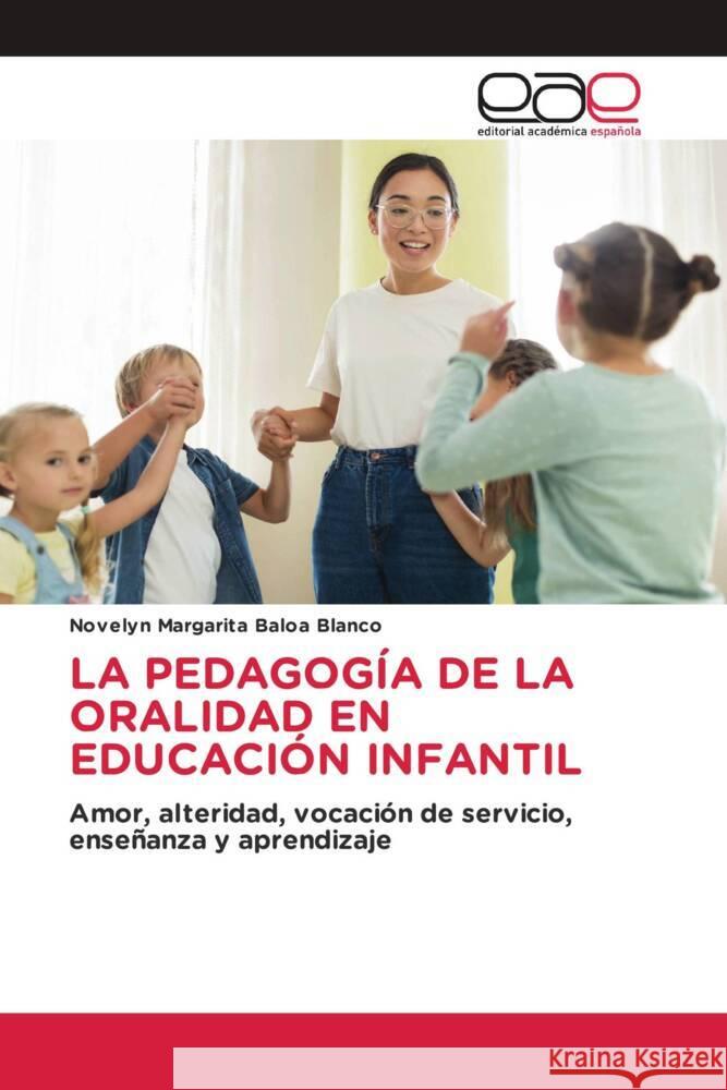 La Pedagog?a de la Oralidad En Educaci?n Infantil Novelyn Margarita Balo 9786202111591 Editorial Academica Espanola