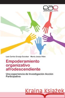 Empoderamiento organizativo afrodescendiente Granja Escobar, Luis Carlos 9786202112963