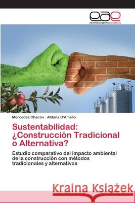 Sustentabilidad: ¿Construcción Tradicional o Alternativa? Chacón, Mercedes 9786202113175 Editorial Academica Espanola