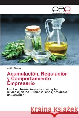 Acumulación, Regulación y Comportamiento Empresario Blanes, Julián 9786202113519