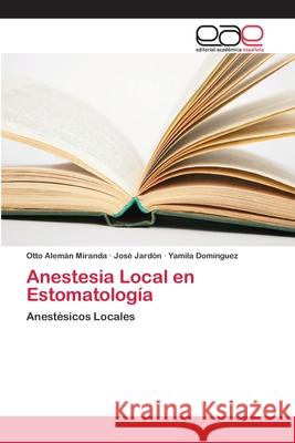 Anestesia Local en Estomatología Alemán Miranda, Otto 9786202113748 Editorial Académica Española