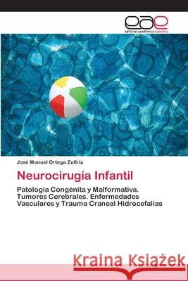 Neurocirugía Infantil Ortega Zufiría, José Manuel 9786202113892