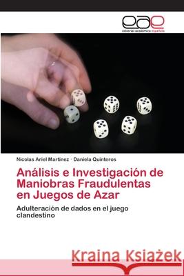 Análisis e Investigación de Maniobras Fraudulentas en Juegos de Azar Martinez, Nicolas Ariel 9786202113939 Editorial Académica Española