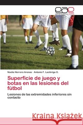 Superficie de juego y botas en las lesiones del fútbol Herrero Arenas, Noelia 9786202115933