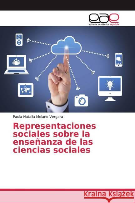 Representaciones sociales sobre la enseñanza de las ciencias sociales Molano Vergara, Paula Natalia 9786202117296