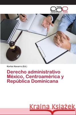 Derecho administrativo México, Centroamérica y República Dominicana  9786202117876 Editorial Académica Española