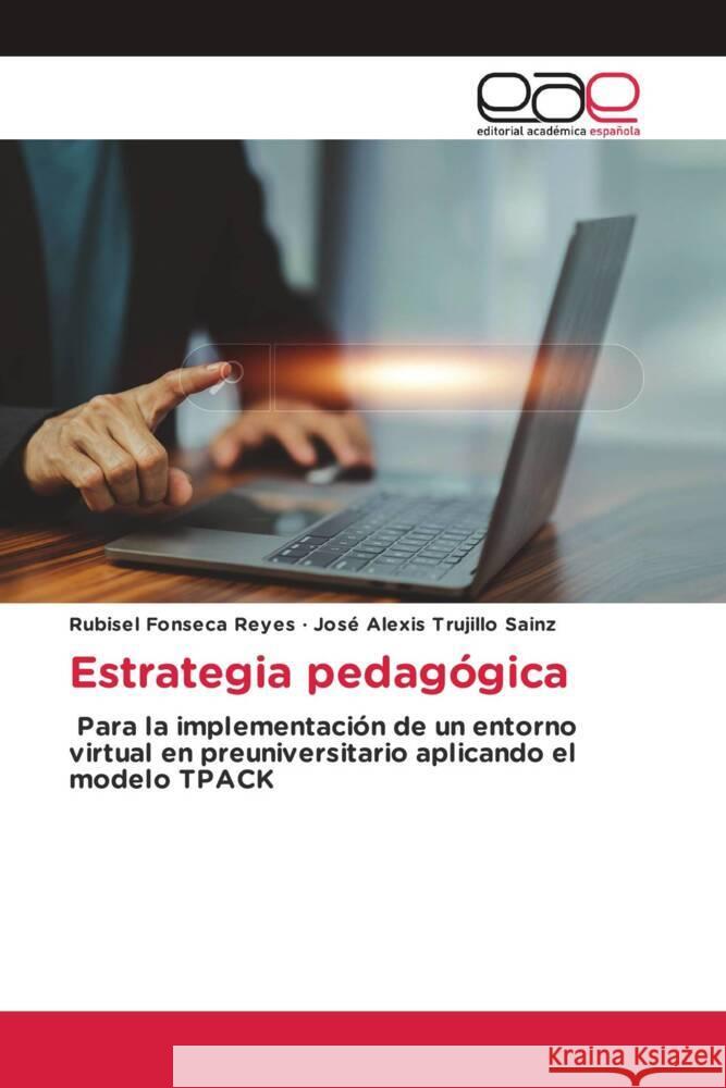 Estrategia pedagogica Rubisel Fonseca Reyes Jose Alexis Trujillo Sainz  9786202118231