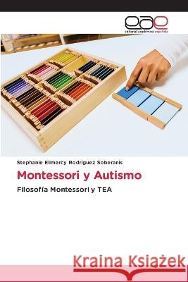 Montessori y Autismo Stephanie Elimercy Rodr?gue 9786202118439 Editorial Academica Espanola