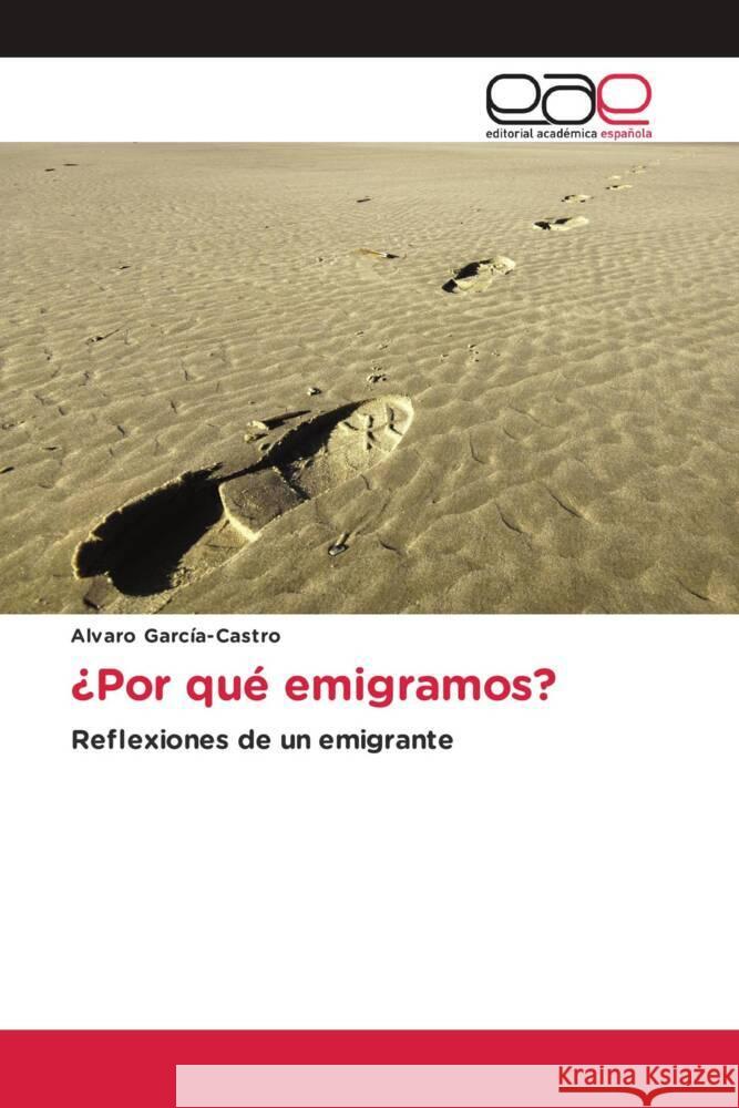 ?Por qu? emigramos? Alvaro Garc?a-Castro 9786202118620 Editorial Academica Espanola